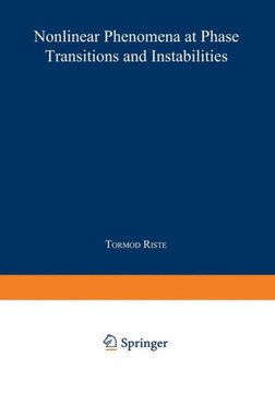 Nonlinear Phenomena at Phase Transitions and Instabilities