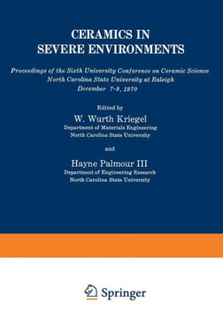 Ceramics in Severe Environments: Proceedings of the Sixth University Conference on Ceramic Science North Carolina State University at Raleigh December