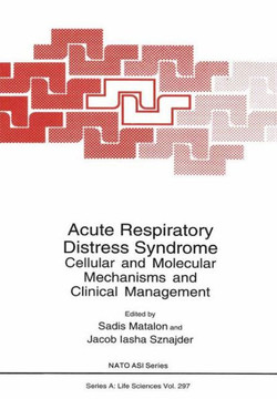 Acute Respiratory Distress Syndrome: Cellular and Molecular Mechanisms and Clinical Management