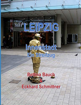 Leipzig: Innenstadt Ein Streifzug (German Edition)