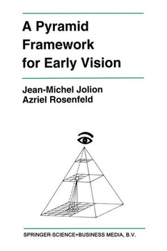 A Pyramid Framework for Early Vision: Multiresolutional Computer Vision