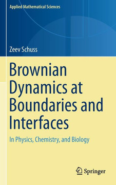Brownian Dynamics at Boundaries and Interfaces: In Physics, Chemistry, and Biology