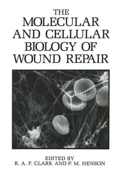 The Molecular and Cellular Biology of Wound Repair - 9781461357254