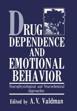 Drug Dependence and Emotional Behavior: Neurophysiological and Neurochemical Approaches
