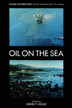 Oil on the Sea: Proceedings of a Symposium on the Scientific and Engineering Aspects of Oil Pollution of the Sea, Sponsored by Massach