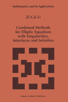 Combined Methods for Elliptic Equations with Singularities, Interfaces and Infinities