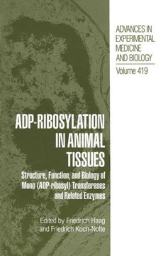 Adp-Ribosylation in Animal Tissues: Structure, Function, and Biology of Mono (Adp-Ribosyl) Transferases and Related Enzymes