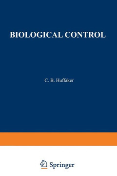 Biological Control: Proceedings of an AAAS Symposium on Biological Control, Held at Boston, Massachusetts December 30-31, 1969