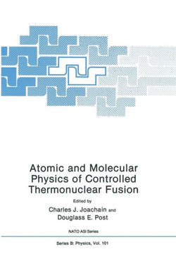 Atomic and Molecular Physics of Controlled Thermonuclear Fusion Atomic and Molecular Physics of Controlled Thermonuclear Fusion