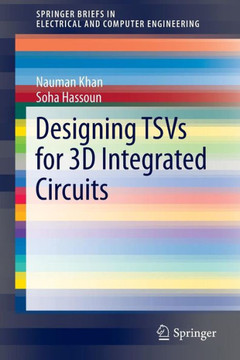 Designing TSVs for 3D Integrated Circuits Designing TSVs for 3D Integrated Circuits