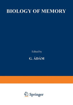 Biology of Memory: Proceedings of the Symposium Held at the Biological Research Institute in Tihany 1 to 4 September, 1969