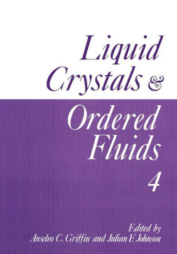 Liquid Crystals and Ordered Fluids: Volume 4
