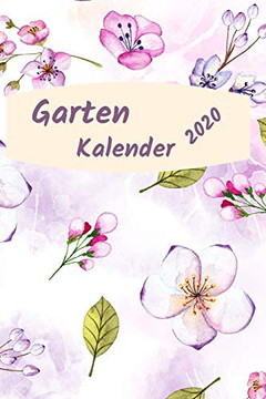 Gartenkalender 2020: Sowie Aussatzeiten Nach Dem Mond, Gartengestaltung, Buchkalender, Extra Wochenplaner Für Jede Woche, Wochenkalendarium Mit Platz ... Gärtnern. Permakultur (German Edition) Gartenkalender 2020: Sowie Aussatzeiten Nach Dem Mond, Gartengestaltung, Buchkalender, Extra Wochenplaner Für Jede Woche, Wochenkalendarium Mit Platz ... Gärtnern. Permakultur (German Edition)