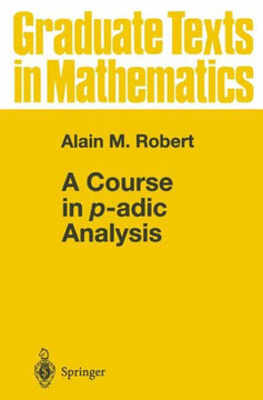 A Course in P-Adic Analysis