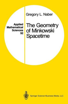 The Geometry of Minkowski Spacetime: An Introduction to the Mathematics of the Special Theory of Relativity - 9781441931023