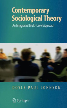 Contemporary Sociological Theory: An Integrated Multi-Level Approach Contemporary Sociological Theory: An Integrated Multi-Level Approach