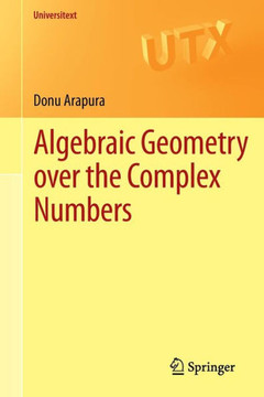 Algebraic Geometry Over the Complex Numbers