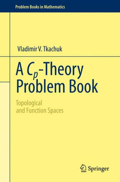 A Cp-Theory Problem Book: Topological and Function Spaces - 9781441974419