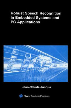 Robust Speech Recognition in Embedded Systems and PC Applications