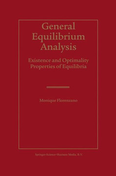 General Equilibrium Analysis: Existence and Optimality Properties of Equilibria