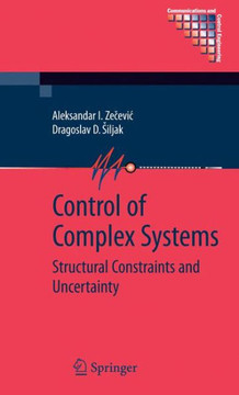 Control of Complex Systems: Structural Constraints and Uncertainty - 9781441912152