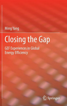 Closing the Gap: Gef Experiences in Global Energy Efficiency