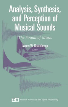 Analysis, Synthesis, and Perception of Musical Sounds: The Sound of Music