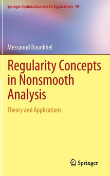 Regularity Concepts in Nonsmooth Analysis: Theory and Applications Regularity Concepts in Nonsmooth Analysis: Theory and Applications