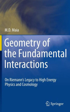 Geometry of the Fundamental Interactions: On Riemann's Legacy to High Energy Physics and Cosmology