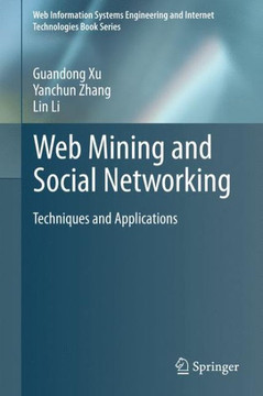 Web Mining and Social Networking: Techniques and Applications - 9781461427186