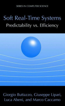 Soft Real-Time Systems: Predictability vs. Efficiency: Predictability vs. Efficiency