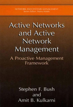 Active Networks and Active Network Management: A Proactive Management Framework