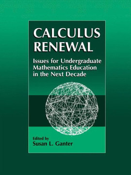 Calculus Renewal: Issues for Undergraduate Mathematics Education in the Next Decade