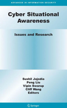 Cyber Situational Awareness: Issues and Research - 9781461424758