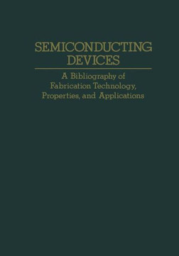 Semiconducting Devices: A Bibliography of Fabrication Technology, Properties, and Applications