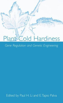 Plant Cold Hardiness: Gene Regulation and Genetic Engineering