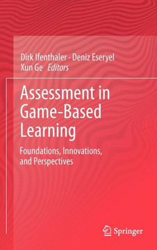 Assessment in Game-Based Learning: Foundations, Innovations, and Perspectives