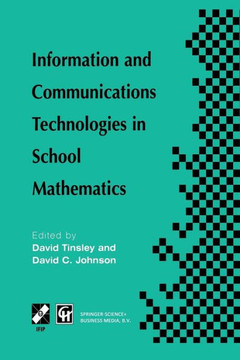 Information and Communications Technologies in School Mathematics: Ifip Tc3 / Wg3.1 Working Conference on Secondary School Mathematics in the World of