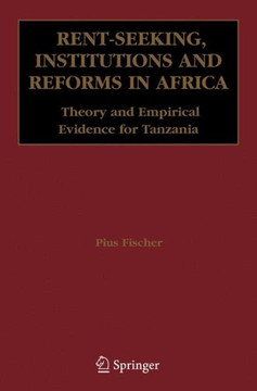 Rent-Seeking, Institutions and Reforms in Africa: Theory and Empirical Evidence for Tanzania