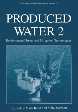 Produced Water 2: Environmental Issues and Mitigation Technologies