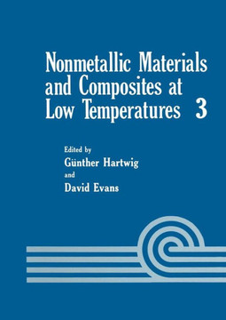 Nonmetallic Materials and Composites at Low Temperatures - 9781489920126