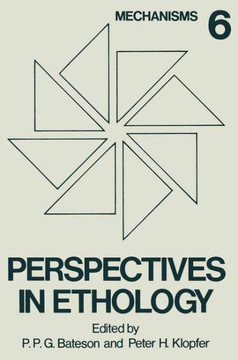 Perspectives in Ethology: Volume 6 Mechanisms
