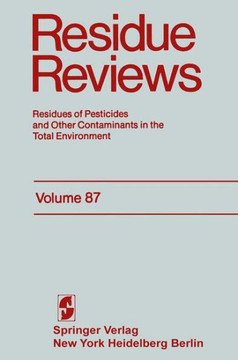 Residue Reviews: Residues of Pesticides and Other Contaminants in the Total Environment - 9781461254812