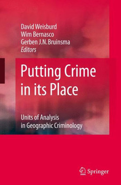 Putting Crime in Its Place: Units of Analysis in Geographic Criminology