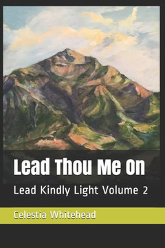 Lead Thou Me On: Lead Kindly Light Volume 2