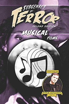 Subgenres Of Terror, 2Nd Edition: Musical Films Subgenres Of Terror, 2Nd Edition: Musical Films