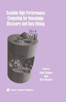 Scalable High Performance Computing for Knowledge Discovery and Data Mining: A Special Issue of Data Mining and Knowledge Discovery Volume 1, No.4 (19