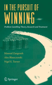 In the Pursuit of Winning: Problem Gambling Theory, Research and Treatment