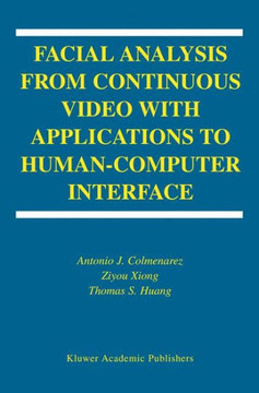 Facial Analysis from Continuous Video with Applications to Human-Computer Interface