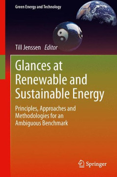 Glances at Renewable and Sustainable Energy: Principles, Approaches and Methodologies for an Ambiguous Benchmark - 9781447151364